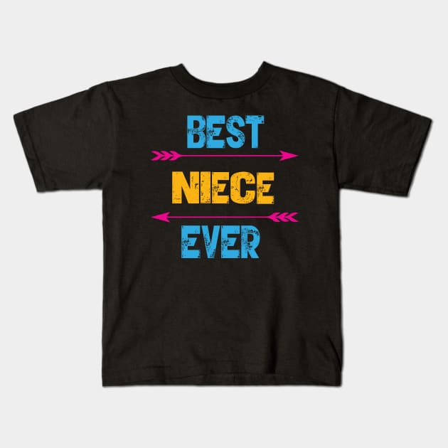 Best Niece Ever Kids T-Shirt by Gift Designs